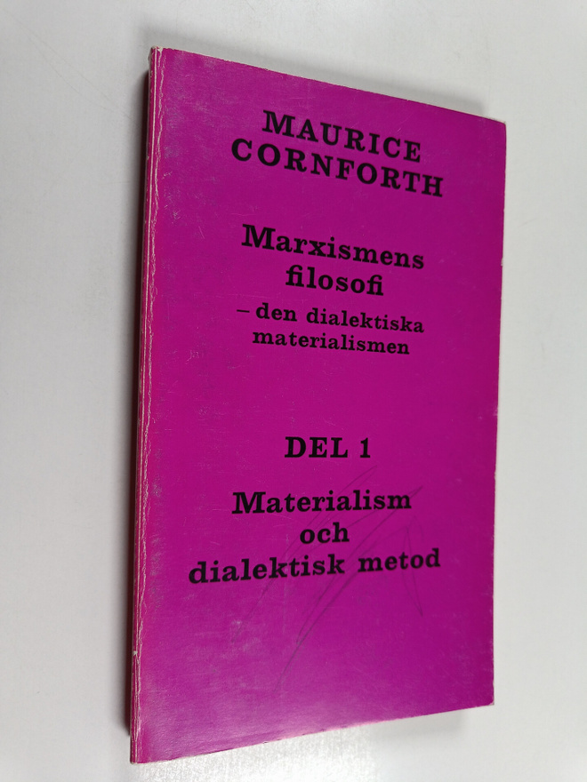 Maurice Cornforth : Marxismens filosofi - den dialektiska...