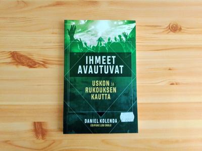 Daniel Kolenda: Ihmeet avautuvat uskon ja rukouksen kautta