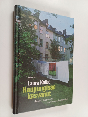 Laura Kolbe : Kaupungissa kasvanut