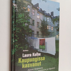 Laura Kolbe : Kaupungissa kasvanut - pikkukuva 1