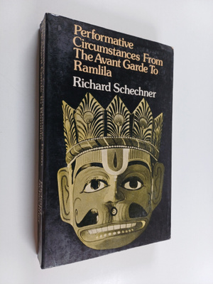 Richard Schechner : Performative circumstances, from the ...