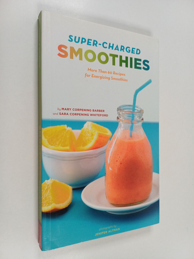 Mary Corpening Barber ym. : Super-Charged Smoothies