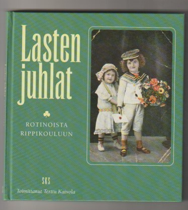 Lasten juhlat - rotinoista rippikouluun