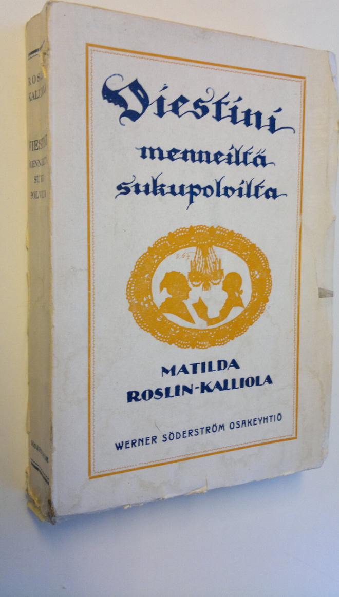 Matilda Roslin-Kalliola : Viestini menneiltä sukupolvilta...