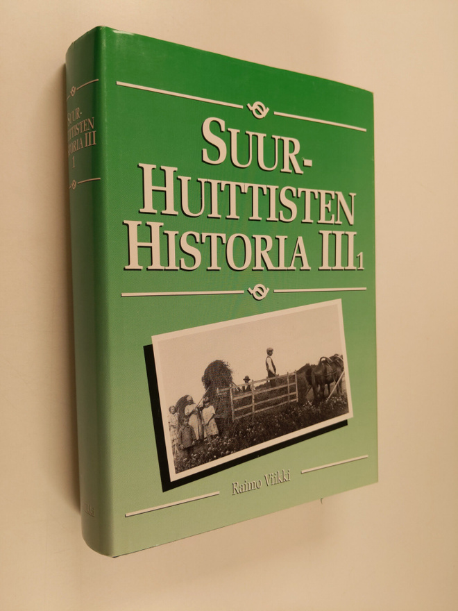 Raimo Viikki : Suur-Huittisten historia 3.1 : Hajoavan ha...