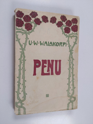 U. W. Walakorpi : Penu : romaani