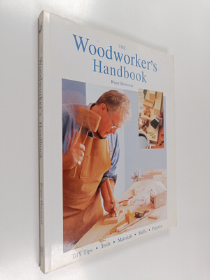 Roger Horwood : The Woodworker's Handbook