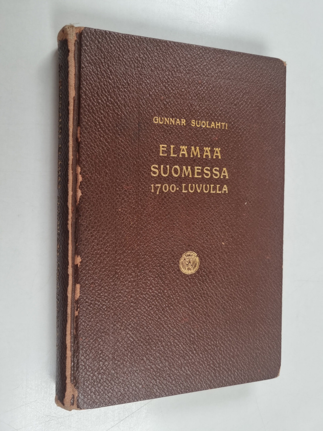 Gunnar Suolahti : Elämää Suomessa 1700-luvulla 2