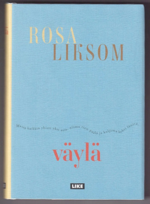 Rosa Liksom: Väylä - kertomus
