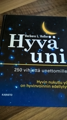 Barbara L. Heller: Hyvä uni - 250 vihjettä unettomille