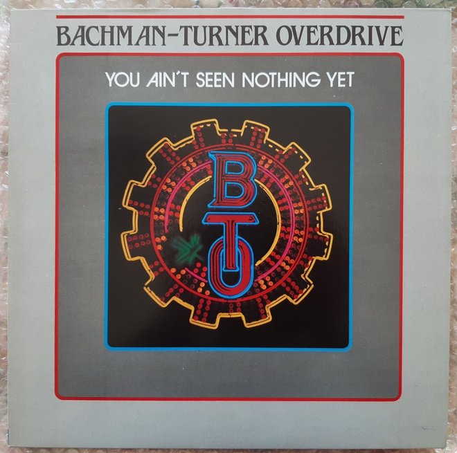 Bachman-Turner Overdrive: You Ain't Seen Nothing Yet EX+