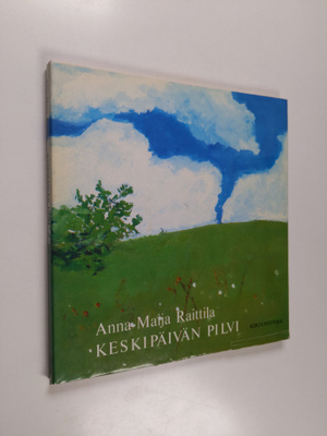 Anna-Maija Raittila : Keskipäivän pilvi : runoja