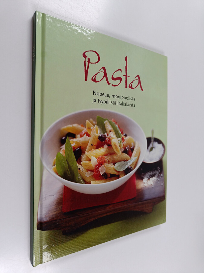 Pasta : nopeaa, monipuolista ja tyypillistä italialaista