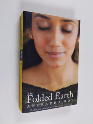Anuradha Roy : The Folded Earth
