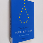 Timo Harakka : Suuri kiristys : tie ulos eurokriisistä - pikkukuva 1