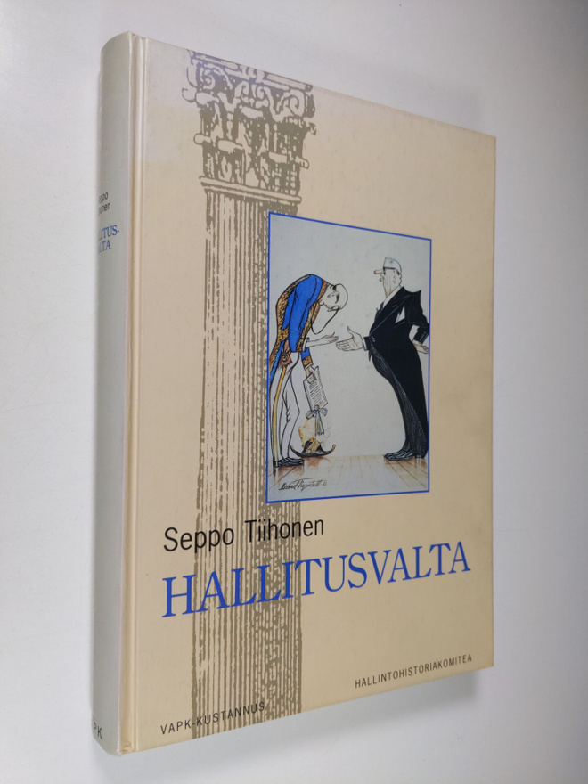 Seppo Tiihonen : Hallitusvalta : valtioneuvosto itsenäise...