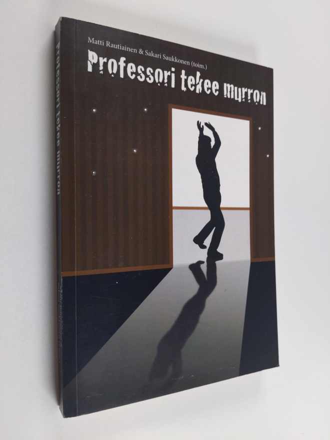 Matti Rautiainen ym. : Professori tekee murron : Pentti M...