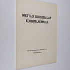 Opettaja uudistuvassa koulumaailmassa : Valkeakoski-semin... - pikkukuva 1