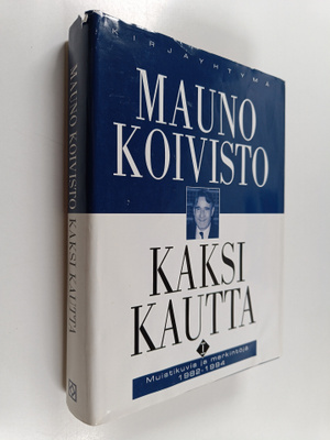 Mauno Koivisto : Kaksi kautta 1 : Muistikuvia ja merkintö...