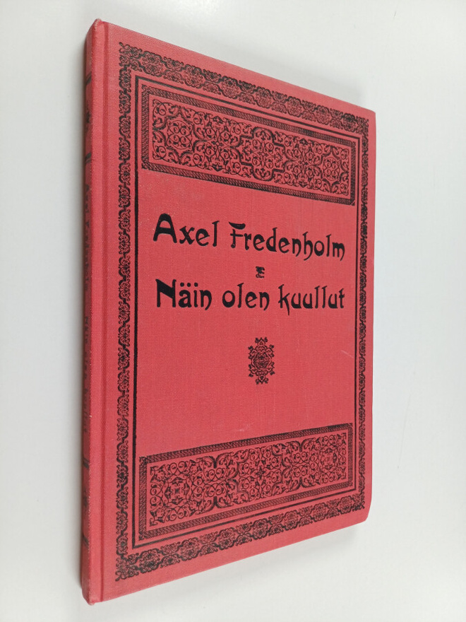 Axel Fredenholm : Näin olen kuullut = Itio maya strutam :...