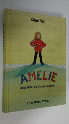 Krimi Buhl : Amelie oder Hilfe, die Jungs kommen