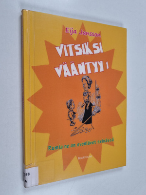 Vitsiksi vääntyy 1 : Rumia ne on ovenlävet seinissä