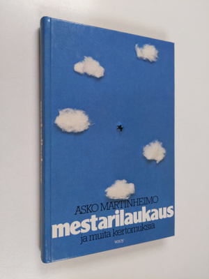 Asko Martinheimo : Mestarilaukaus ja muita kertomuksia