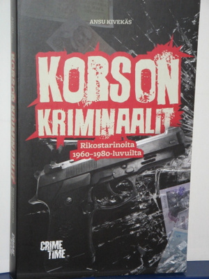 Ansu Kivekäs : KORSON KRIMINAALIT  Rikostarinoita 1960-1980-