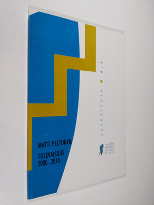 Matti Peltonen : Tulevaisuus 2000...2010