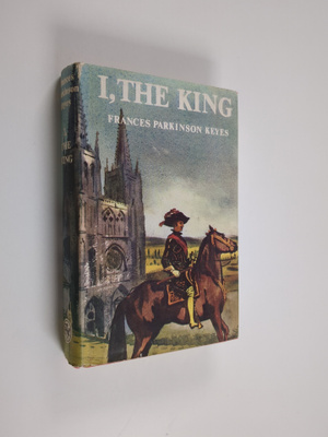 Frances Parkinson Keyes : I, the king