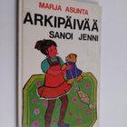 Marja Asunta : Arkipäivää sanoi Jenni - pikkukuva 1