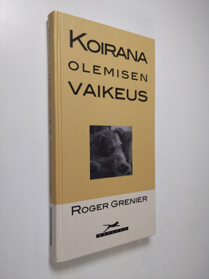 Roger Grenier : Koirana olemisen vaikeus
