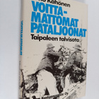 Urho Kähönen : Voittamattomat pataljoonat : Taipaleen tal... - pikkukuva 1
