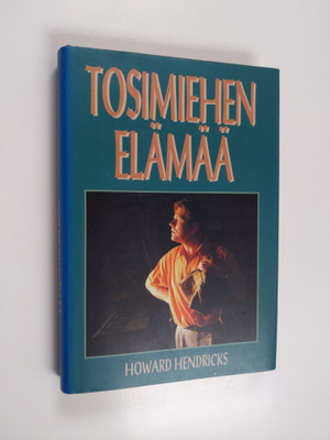 Howard (toim.) Hendricks : Tosimiehen elämää