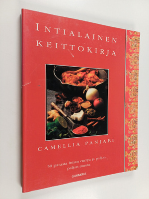 Camellia Panjabi : Intialainen keittokirja : 50 parasta I...