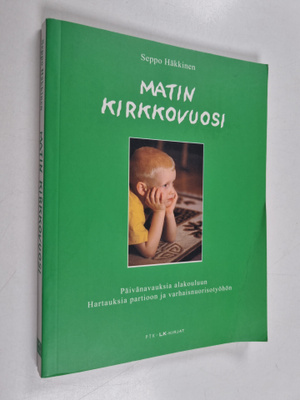 Seppo Häkkinen : Matin kirkkovuosi : päivänavauksia alako...