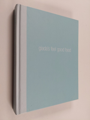 Giada De Laurentiis : Giada's Feel Good Food - My Healthy...