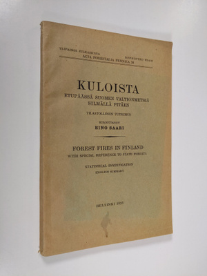 Eino Saari : Kuloista : etupäässä Suomen valtionmetsiä si...