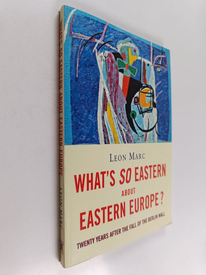 Leon Marc : Whats so eastern about Eastern Europe? : twen...