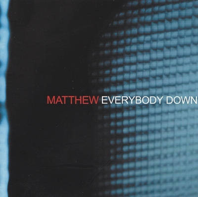 { matthew - everybody down }