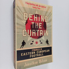Jonathan Wilson : Behind the curtain : travels in Eastern... - pikkukuva 1
