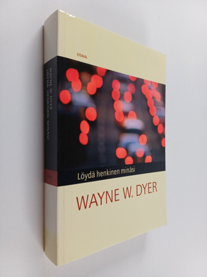 Wayne W. Dyer : Löydä henkinen minäsi