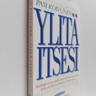 Pasi Koivunen : Ylitä itsesi : itsehypnoosin avulla parem... - pikkukuva 1