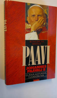 Benedicta Idefelt : Paavi Johannes Paavali II : elämä, aj...