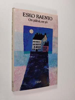 Esko Raento : On päivä, on yö