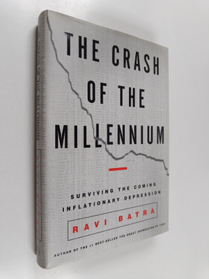 Ravi Batra : The Crash of the Millennium - Surviving the ...