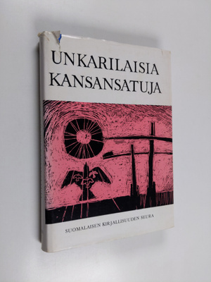 Gyula Ortutay : Unkarilaisia kansansatuja