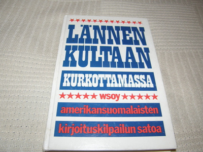 Martti Montonen (toim.) Lännen kultaan kurkottamassa
