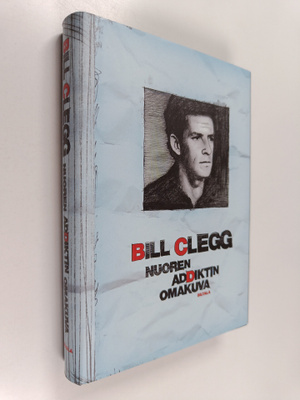 Bill Clegg : Nuoren addiktin omakuva