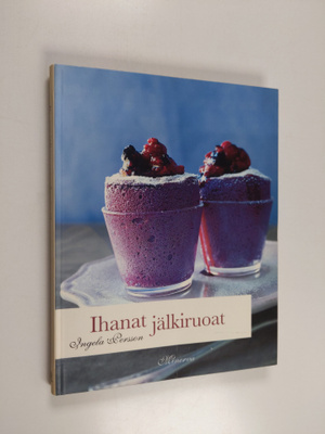 Ingela Persson : Ihanat jälkiruoat
